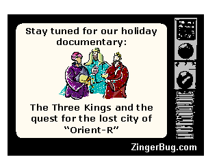 Click to get the codes for this image. This funny glitter graphic shows a television set with a picture of the 3 kings. The comment reads: Stay tuned for our holiday documentary: The Three Kings and the quest for the lost city of Orient-R