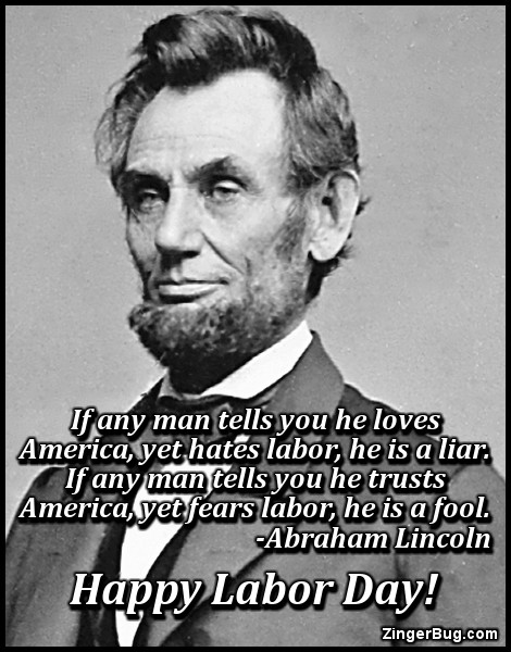 Click to get the codes for this image. Abraham Lincoln Labor Day Quote, Labor Day Free Image, Glitter Graphic, Greeting or Meme for Facebook, Twitter or any forum or blog.