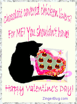 Click to get the codes for this image. Funny glitter graphic of a cat looking at a heart shaped box of candies. The comment reads: Chocolate covered chicket livers? For ME? You shouldn't have! Happy Valentine's Day!