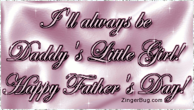 Click to get the codes for this image. This glitter graphic features pink satin and reads: I'll always be Daddy's Little Girl! Happy Father's Day!
