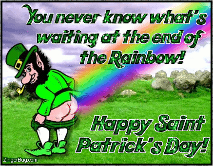 Click to get the codes for this image. This funny comment shows a leprechaun with his pants down at the end of the rainbow. The comment reads: You never know what's waiting at the end of the Rainbow! Happy Saint Patrick's Day!