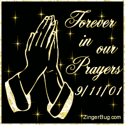 Click to get the codes for this image. Forever In Our Prayers 9-11 Gold Stars, Patriot Day  September 11th Free Image, Glitter Graphic, Greeting or Meme for Facebook, Twitter or any forum or blog.