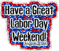 Click to get the codes for this image. Red, White and blue glitter text reading: Have a Great Labor Day Weekend!