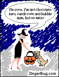 Click to get the codes for this image. This funny Halloween cartoon shows a woman in a witch costume holding out a pumpkin full of candy. There is a little kitten looking into the pumpkin. The woman says: I'm sorry, I've got chocolate bars, candy corn and bubble gum, but no mice!