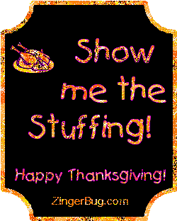 Click to get the codes for this image. This funny Thanksgiving Glitter Graphic shows a turkey with the comment: Show me the Stuffing!