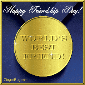 Click to get the codes for this image. This glitter graphic features a gold medal engraved with the words: World's Best Friend! The comment reads: Happy Friendship Day!