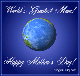 Click to get the codes for this image. This comment features a 3d animated rotating globe. The comment reads: World's Greatest Mom! Happy Mother's Day!